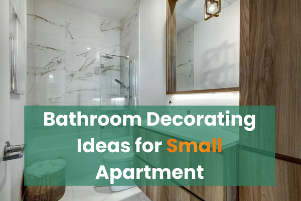 Bathroom Decorating Ideas for Small Apartment: Smart, Stylish & Space-Saving Tips